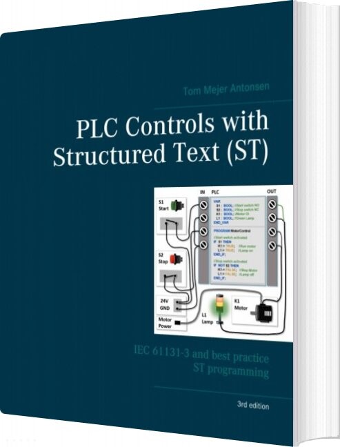 Plc Controls With Structured Text   St   3rd Edition   Tom Mejer Antonsen   English Book