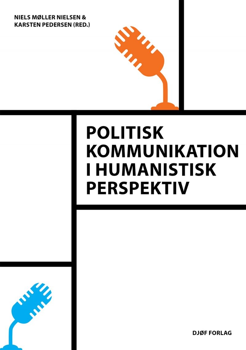 Politisk Kommunikation I Humanistisk Perspektiv   Karsten Pedersen   Bog