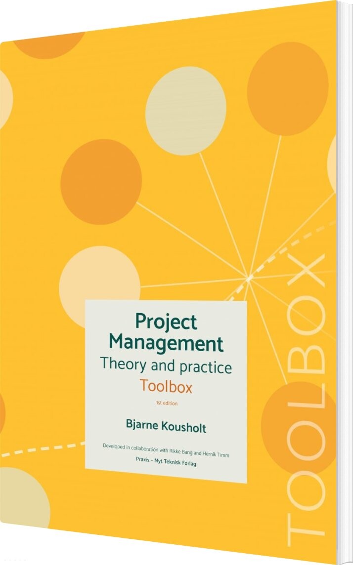 Project Management   Theory And Practice   Toolbox   Bjarne Kousholt   Bog