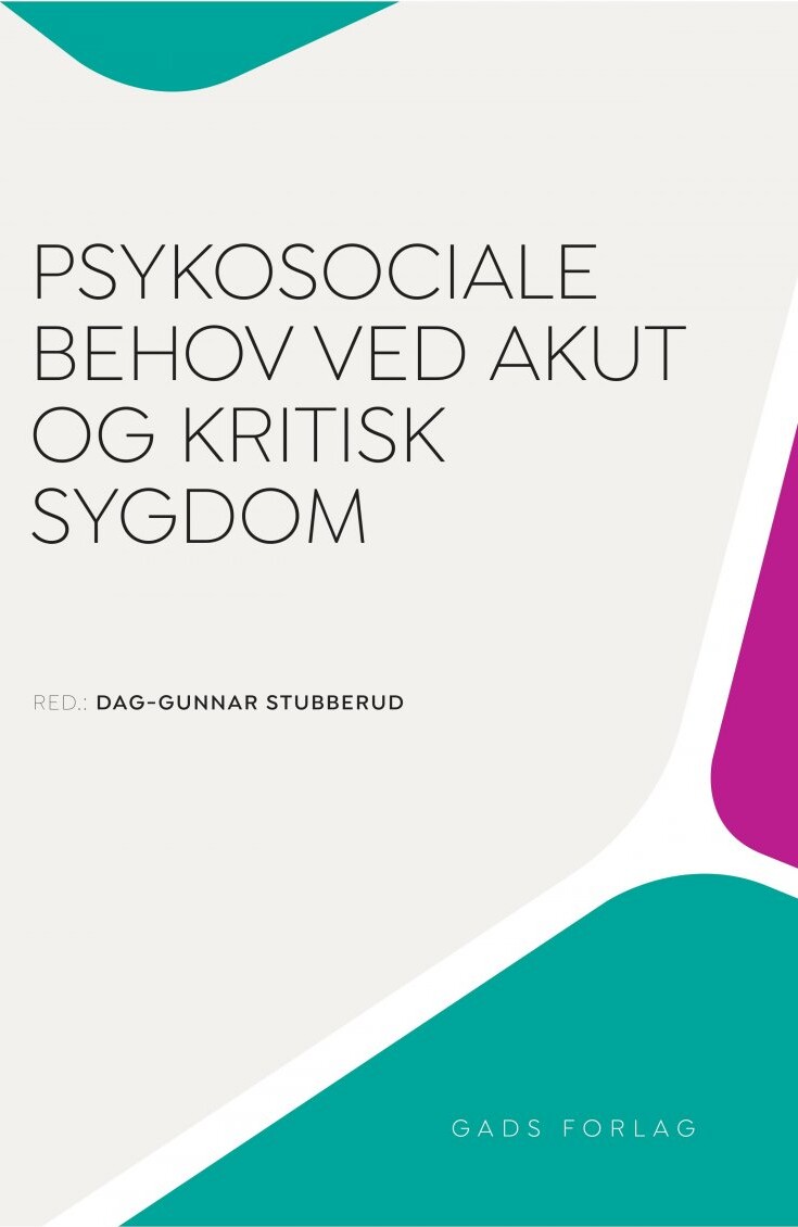 Psykosociale Behov Ved Akut Og Kritisk Sygdom   Dag Gunnar Stubberud   Bog