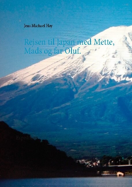 Rejsen Til Japan Med Mette Mads Og Far Oluf Jens Michael Høy Bog