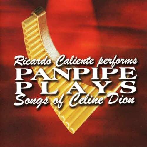 Ricardo Caliente   Panpipes Plays Songs Of Celine Dion   Cd