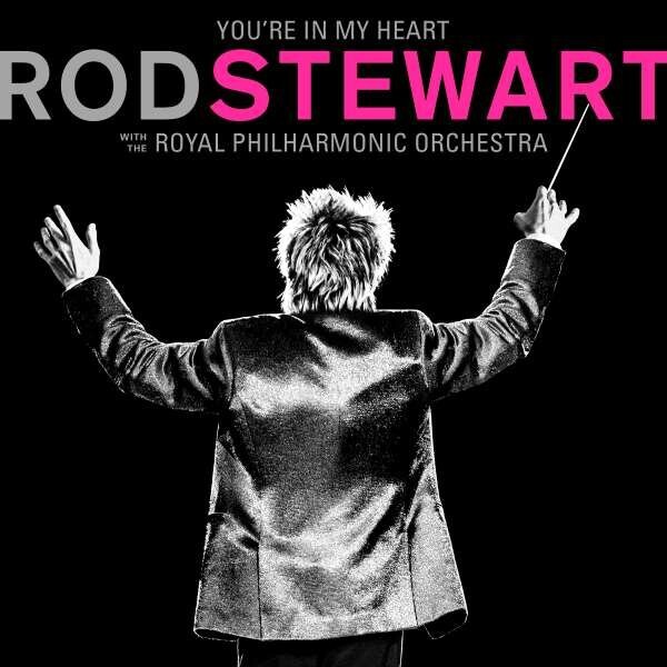 Rod Stewart You Re In My Heart With The Royal Philharmonic Cd