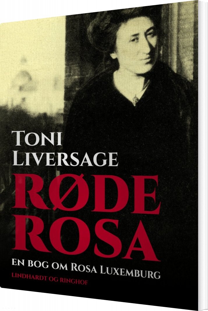 Røde Rosa: En Bog Om Rosa Luxemburg   Toni Liversage   Bog
