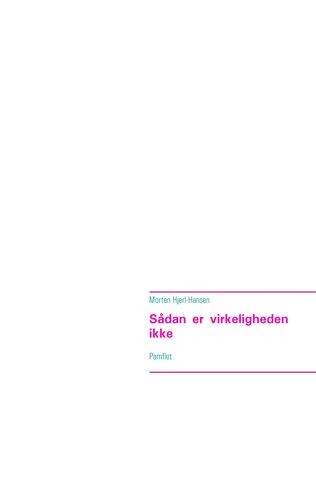 Sådan Er Virkeligheden Ikke   Morten Hjerl Hansen   Bog
