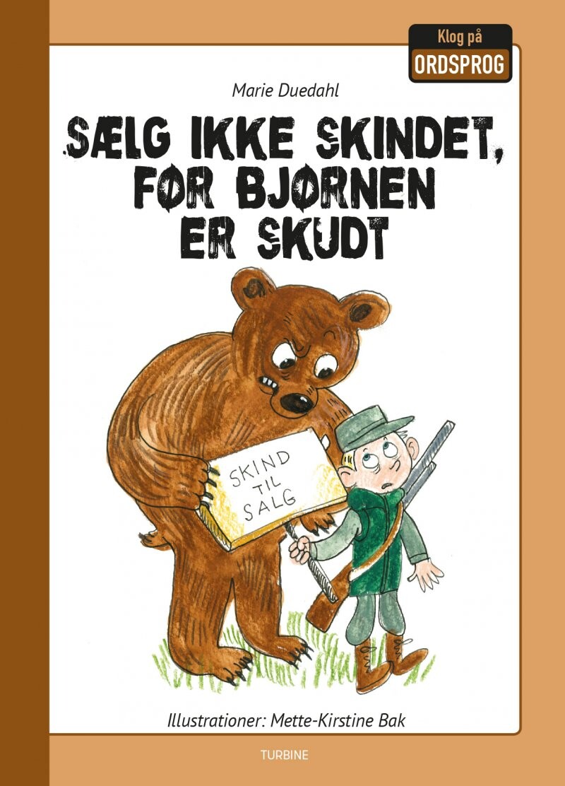 Sælg Ikke Skindet  Før Bjørnen Er Skudt   Marie Duedahl   Bog