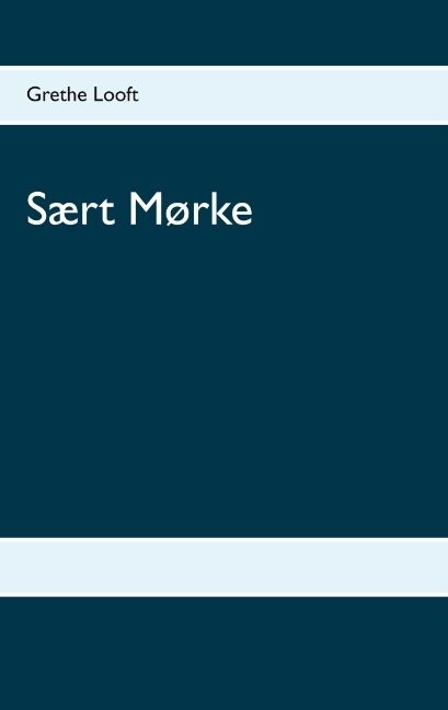 Sært Mørke   Grethe Looft   Bog