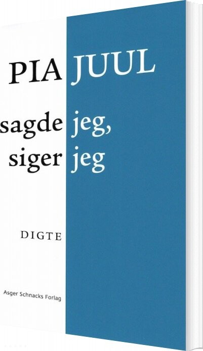 Sagde Jeg  Siger Jeg   Pia Juul   Bog