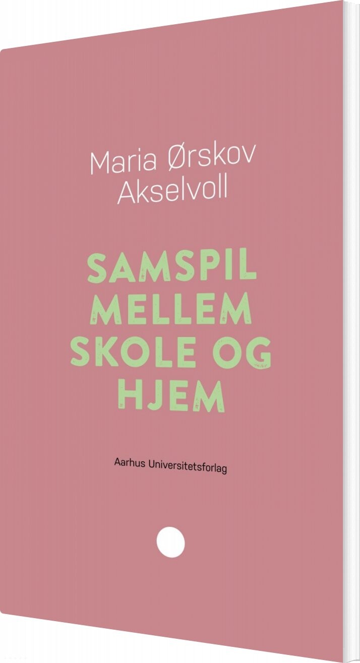 Samspil Mellem Skole Og Hjem   Maria ørskov Akselvoll   Bog