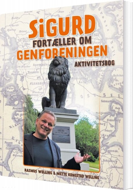 Sigurd Fortæller Om Genforeningen   Rasmus Welling   Bog