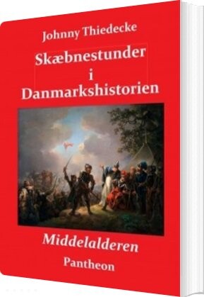 Skæbnestunder I Danmarkshistorien 1675 1788   Johnny Thiedecke   Bog