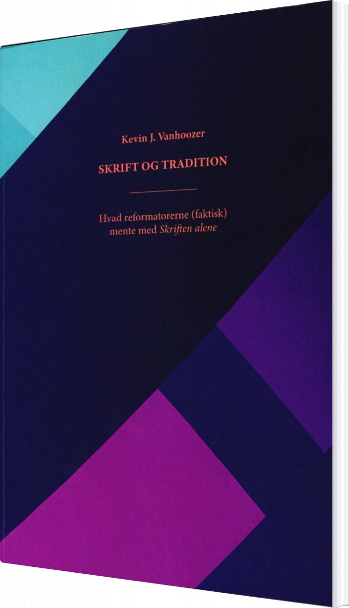 Skrift Og Tradition   Kevin J  Vanhoozer   Bog