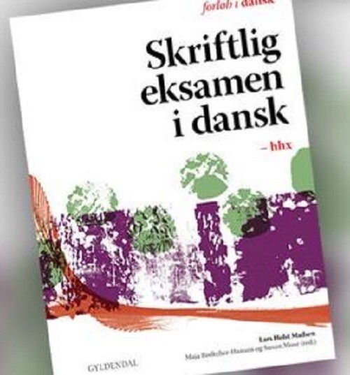 Skriftlig Eksamen I Dansk Hhx   Lars Holst Madsen   Bog