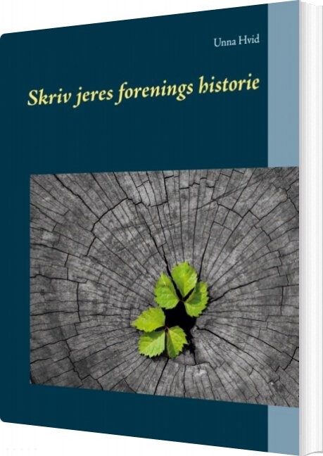 Skriv Jeres Forenings Historie   Unna Hvid   Bog