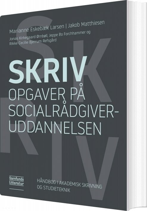 Skriv Opgaver På Socialrådgiveruddannelsen   Marianne Eskebæk Larsen   Bog