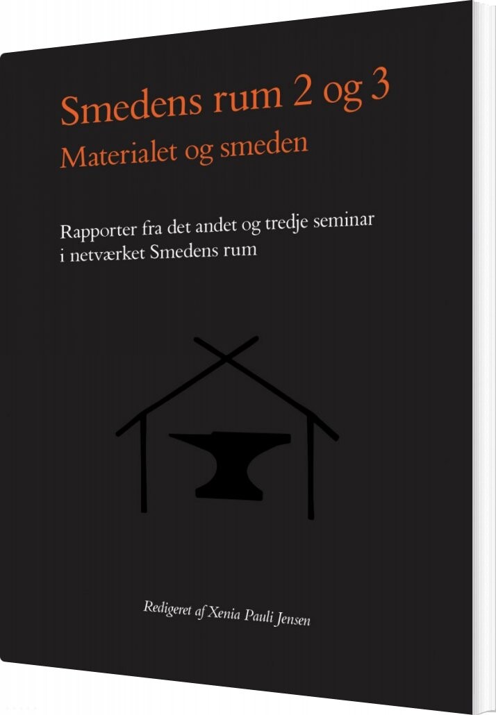 Smedens Rum 2 Og 3  Materialet Og Smeden   Xenia Pauli Jensen   Bog