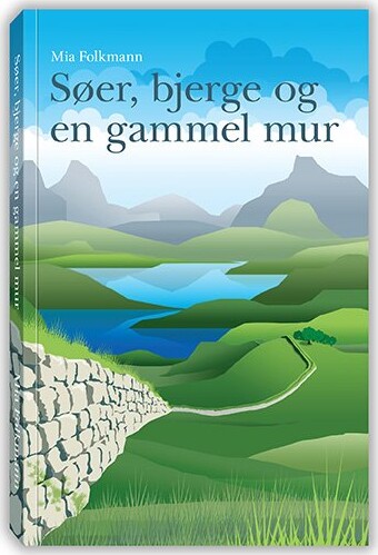 Søer  Bjerge Og En Gammel Mur   Mia Folkmann   Bog
