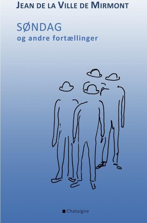 Søndag Og Andre Fortællinger   Jean De La Ville De Mirmont   Bog