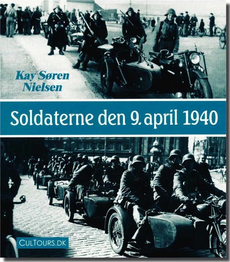 Soldaterne Den 9  April1940   Kay Søren Nielsen   Bog