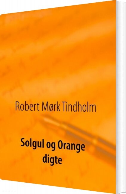 Solgul Og Orange   Robert Mørk Tindholm   Bog