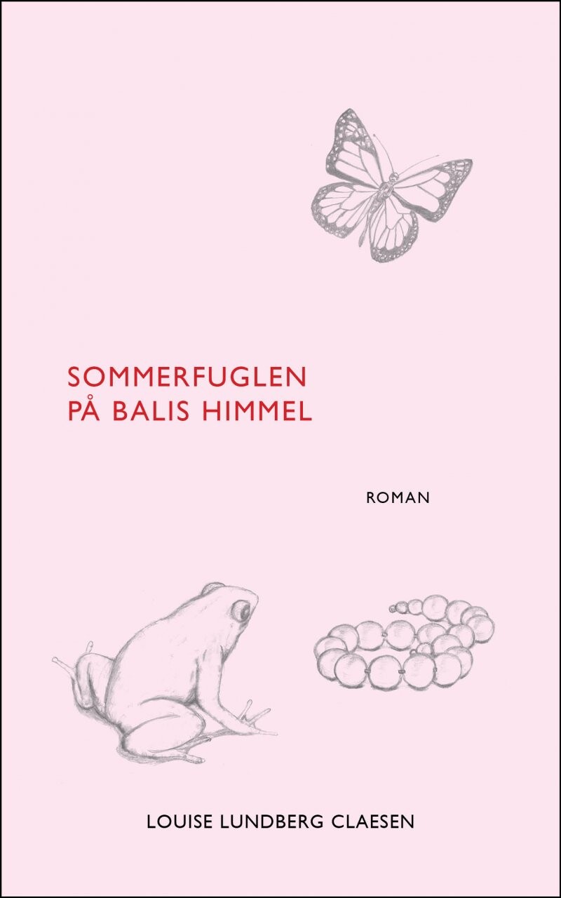 Sommerfuglen På Balis Himmel   Louise Lundberg Claesen   Bog