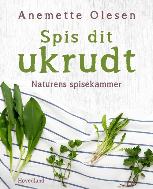 Spis Dit Ukrudt   Anemette Olesen   Bog