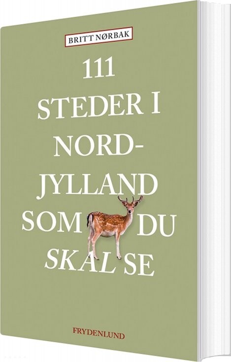 111 Steder I Nordjylland Som Du Skal Se   Britt Nørbak   Bog