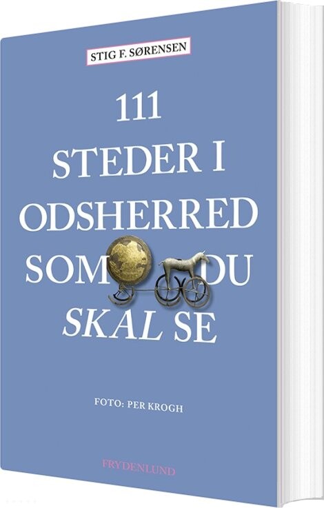 111 Steder I Odsherred Som Du Skal Se   Stig F  Sørensen   Bog