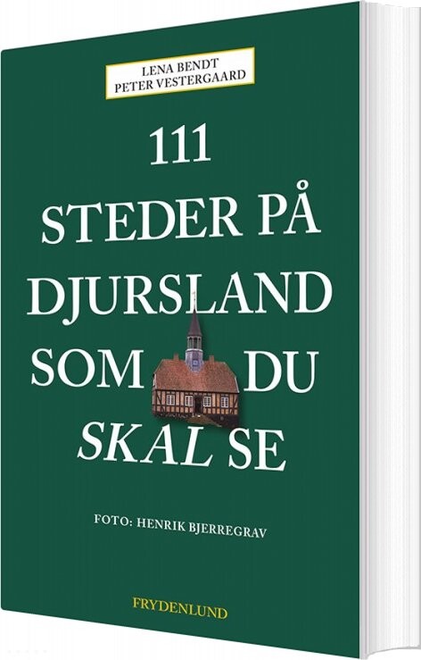 111 Steder På Djursland Som Du Skal Se   Peter Vestergaard   Bog