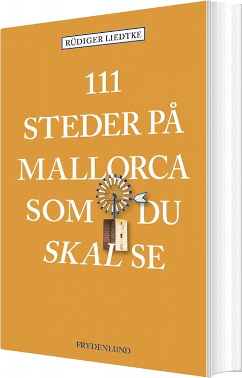 111 Steder På Mallorca Som Du Skal Se   R? Diger Liedtke   Bog