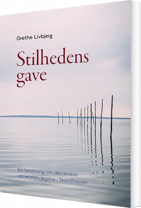 Stilhedens Gave   Grethe Livbjerg   Bog