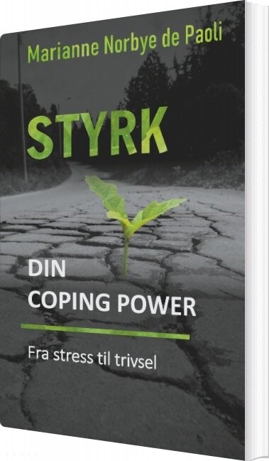 Styrk Din Coping Power   Fra Stress Til Trivsel   Marianne Norbye De Paoli   Bog