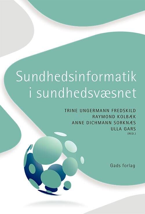 Sundhedsinformatik I Sundhedsvæsnet   Trine Ungermann Fredskild   Bog