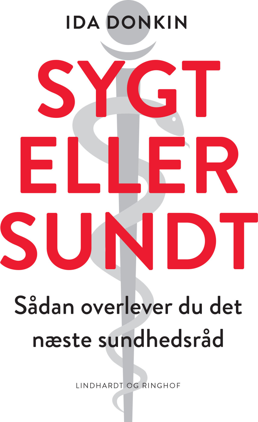 Sygt Eller Sundt   Sådan Overlever Du Det Næste Sundhedsråd   Ida Donkin   Bog