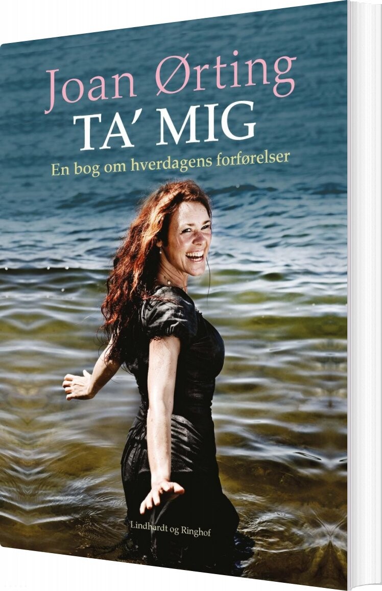 Ta  Mig   En Bog Om Hverdagens Forførelser   Joan ørting   Bog