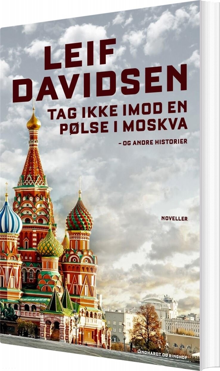 Tag Ikke Imod En Pølse I Moskva Og Andre Historier Leif Davidsen Bog