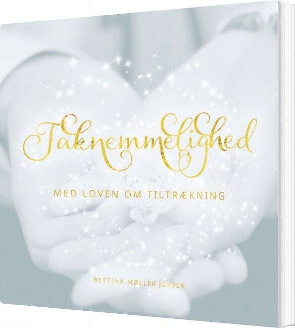 Taknemmelighed Med Loven Om Tiltrækning   Bettina Møller Jensen   Bog