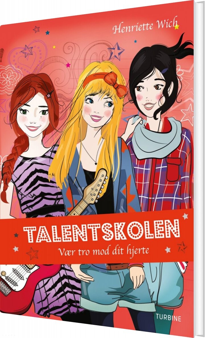 Talentskolen 3   Vær Tro Mod Dit Hjerte   Henriette Wich   Bog