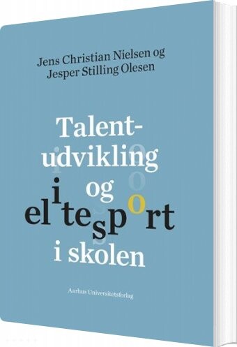 Talentudvikling Og Elitesport I Skolen   Jens Christian Nielsen   Bog