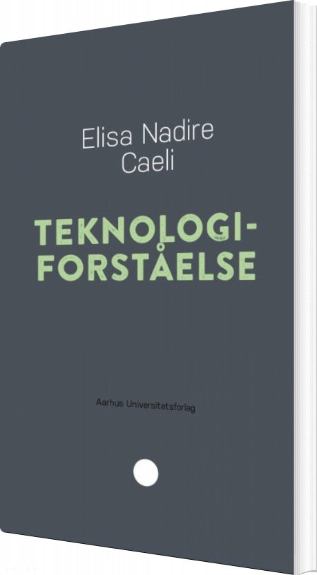 Teknologiforståelse   Elisa Nadire Caeli   Bog