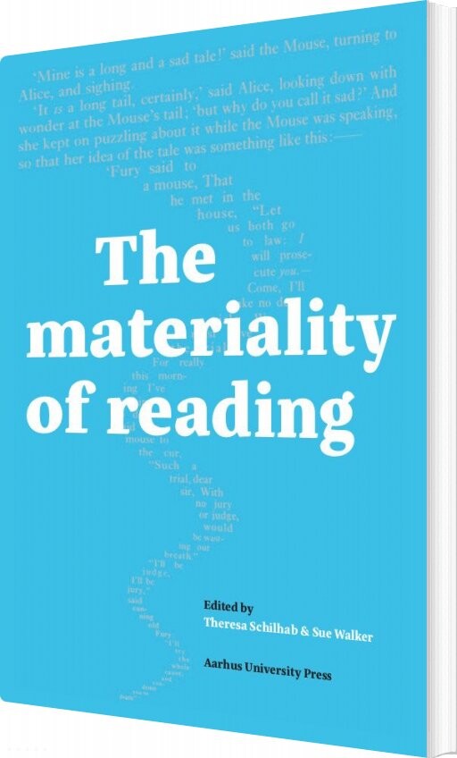 The Materiality Of Reading   Theresa Schilhab   Bog