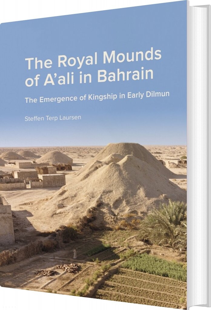 The Royal Mounds Of A Ali In Bahrain   Steffen Terp Laursen   English Book