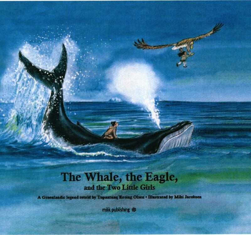 The Whale  The Eagle  And The Two Little Girls   Tupaarnaq Rosing Olsen   English Book