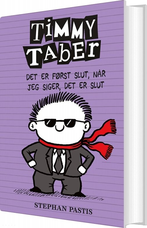 Timmy Taber: Det Er Først Slut  Når Jeg Siger  Det Er Slut   Stephan Pastis   Bog