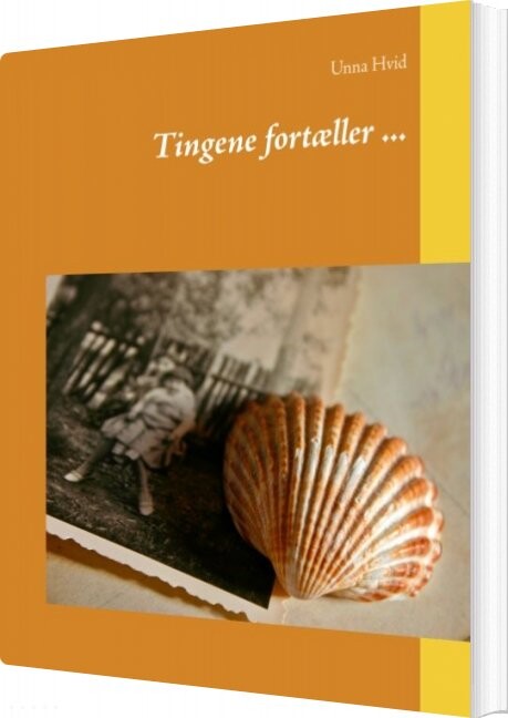Tingene Fortæller   Unna Hvid   Bog