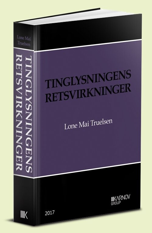 Tinglysningens Retsvirkninger   Lone Mai Truelsen   Bog