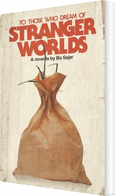 To Those Who Dream Of Stranger Worlds   Bo Sejer   English Book