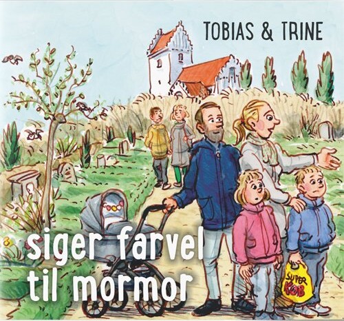 Tobias   Trine Siger Farvel Til Mormor   Malene Fenger Grøndahl   Bog