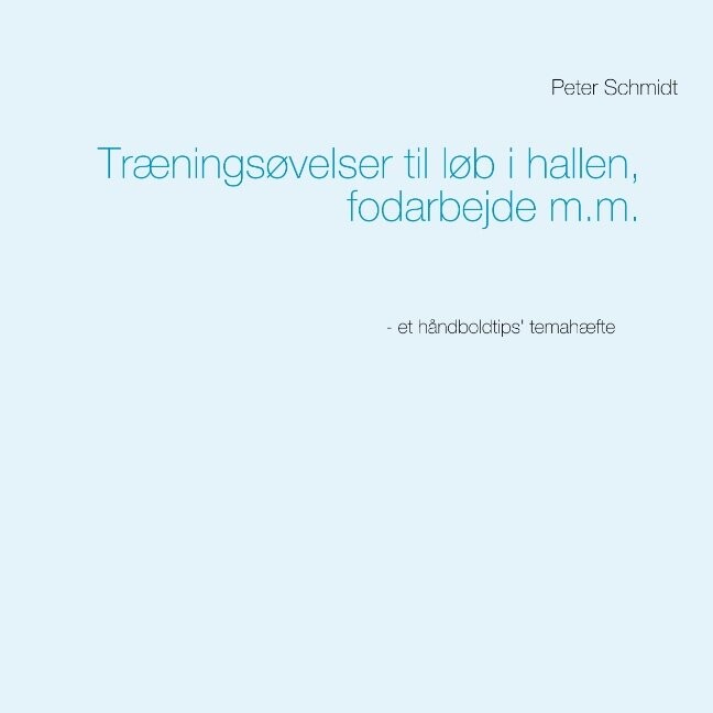 Træningsøvelser Til Løb I Hallen  Fodarbejde M M   Peter Schmidt   Bog
