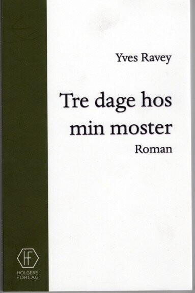 Tre Dage Hos Min Moster   Yves Ravey   Bog
